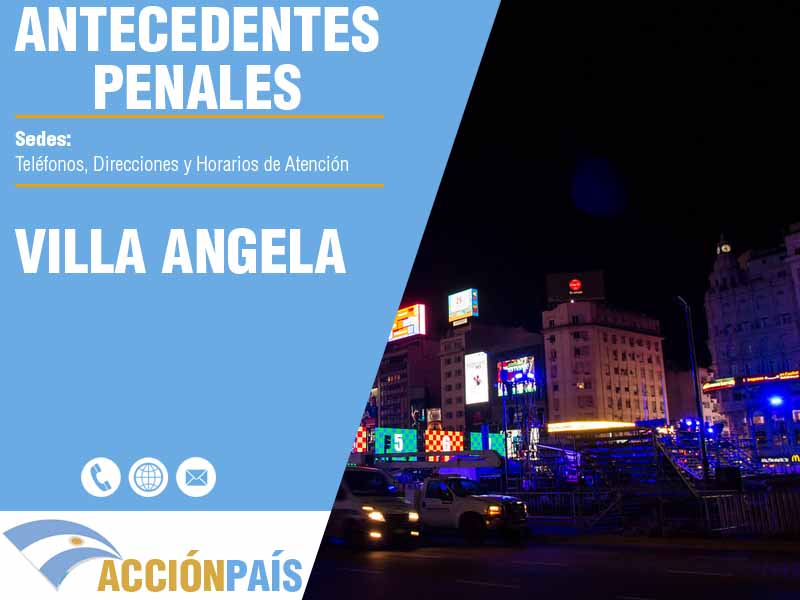 Sedes para Certificados de Antecedentes Penales en Villa Angela - Telfonos y Horarios de Atencin